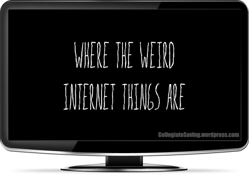 where the weird internet things are
